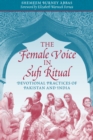 The Female Voice in Sufi Ritual : Devotional Practices of Pakistan and India - Book