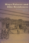 Maya Palaces and Elite Residences : An Interdisciplinary Approach - Book