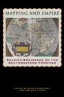 Mapping and Empire : Soldier-Engineers on the Southwestern Frontier - Book