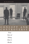 Concept and Controversy : Sixty Years of Taking Ideas to Market - Book
