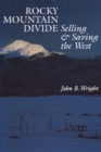 Rocky Mountain Divide : Selling and Saving the West - Book