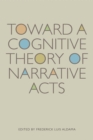 Toward a Cognitive Theory of Narrative Acts - Book