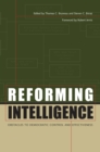 Reforming Intelligence : Obstacles to Democratic Control and Effectiveness - Book