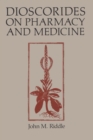 Dioscorides on Pharmacy and Medicine - Book