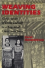 Weaving Identities : Construction of Dress and Self in a Highland Guatemala Town - Book