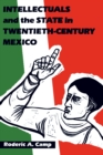 Intellectuals and the State in Twentieth-Century Mexico - Book