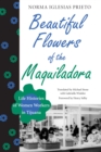 Beautiful Flowers of the Maquiladora : Life Histories of Women Workers in Tijuana - Book