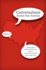 Conversations Across Our America : Talking About Immigration and the Latinoization of the United States - Book