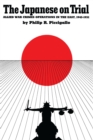 The Japanese On Trial : Allied War Crimes Operations in the East, 1945-1951 - Book