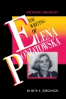 The Writing of Elena Poniatowska : Engaging Dialogues - Book