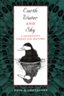 Earth, Water, and Sky : A Naturalist's Stories and Sketches - Book