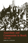 Anarchists and Communists in Brazil, 1900-1935 - Book