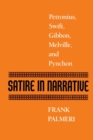 Satire in Narrative : Petronius, Swift, Gibbon, Melville, & Pynchon - Book
