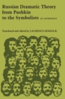 Russian Dramatic Theory from Pushkin to the Symbolists : An Anthology - Book