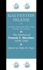 Galveston Island, or, A Few Months off the Coast of Texas : The Journal of Francis C. Sheridan, 1839-1840 - Book