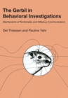 The Gerbil in Behavioral Investigations : Mechanisms of Territoriality and Olfactory Communication - Book