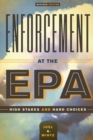 Enforcement at the EPA : High Stakes and Hard Choices, Revised Edition - eBook