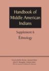 Supplement to the Handbook of Middle American Indians, Volume 6 : Ethnology - Book