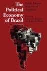 The Political Economy of Brazil : Public Policies in an Era of Transition - Book