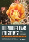 Edible and Useful Plants of the Southwest : Texas, New Mexico, and Arizona - Book