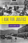 I Ask for Justice : Maya Women, Dictators, and Crime in Guatemala, 1898-1944 - Book