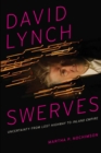 David Lynch Swerves : Uncertainty from Lost Highway to Inland Empire - eBook