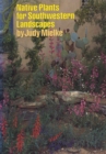 Native Plants for Southwestern Landscapes - Book