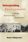 Interpreting Environments : Tradition, Deconstruction, Hermeneutics - Book