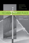 Technology and Place : Sustainable Architecture and the Blueprint Farm - Book