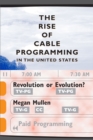 The Rise of Cable Programming in the United States : Revolution or Evolution? - Book