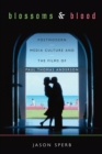 Blossoms and Blood : Postmodern Media Culture and the Films of Paul Thomas Anderson - Book