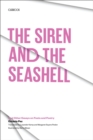 The Siren and the Seashell : And Other Essays on Poets and Poetry - eBook