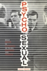 Psycho-Sexual : Male Desire in Hitchcock, De Palma, Scorsese, and Friedkin - Book