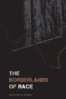 The Borderlands of Race : Mexican Segregation in a South Texas Town - Book