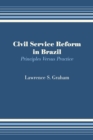 Civil Service Reform in Brazil : Principles Versus Practice - Book