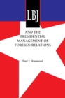 LBJ and the Presidential Management of Foreign Relations - Book