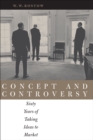Concept and Controversy : Sixty Years of Taking Ideas to Market - eBook
