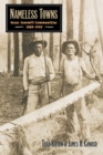 Nameless Towns : Texas Sawmill Communities, 1880-1942 - Book