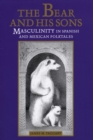 The Bear and His Sons : Masculinity in Spanish and Mexican Folktales - Book