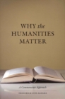 Why the Humanities Matter : A Commonsense Approach - eBook