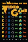 The Medium of the Video Game - Book