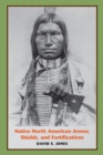 Native North American Armor, Shields, and Fortifications - eBook