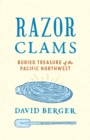 Razor Clams : Buried Treasure of the Pacific Northwest - Book