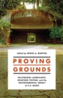Proving Grounds : Militarized Landscapes, Weapons Testing, and the Environmental Impact of U.S. Bases - Book