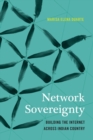 Network Sovereignty : Building the Internet across Indian Country - Book