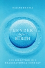 Gender before Birth : Sex Selection in a Transnational Context - eBook