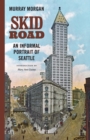 Skid Road : An Informal Portrait of Seattle - eBook