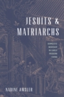 Jesuits and Matriarchs : Domestic Worship in Early Modern China - eBook