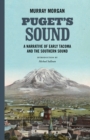 Puget's Sound : A Narrative of Early Tacoma and the Southern Sound - Book