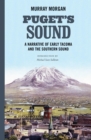 Puget's Sound : A Narrative of Early Tacoma and the Southern Sound - eBook